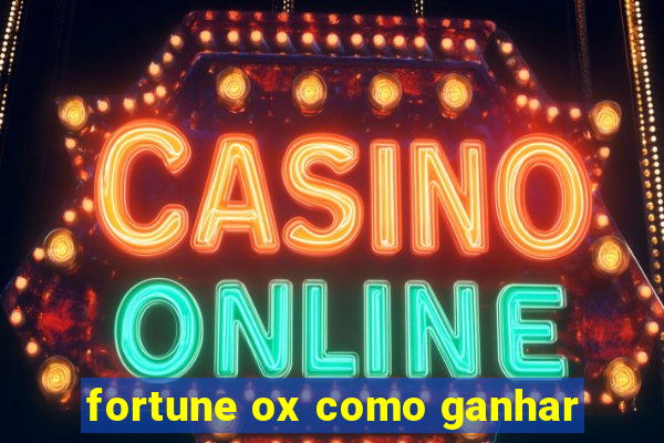 fortune ox como ganhar